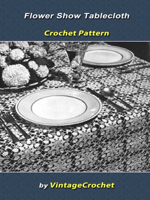 cover image of Flower Show Tablecloth Crochet Pattern